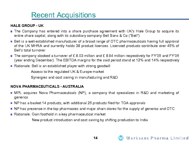 Recent Acquisitions HALE GROUP - UK The Company has entered into a share purchase