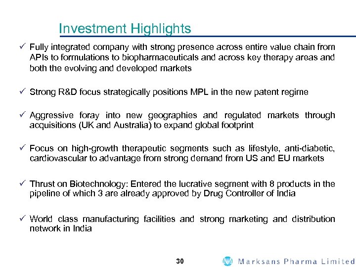 Investment Highlights ü Fully integrated company with strong presence across entire value chain from