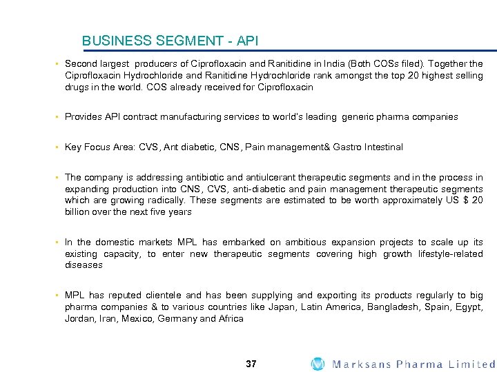 BUSINESS SEGMENT - API § Second largest producers of Ciprofloxacin and Ranitidine in India