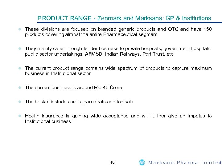 PRODUCT RANGE - Zenmark and Marksans: GP & Institutions l These divisions are focused