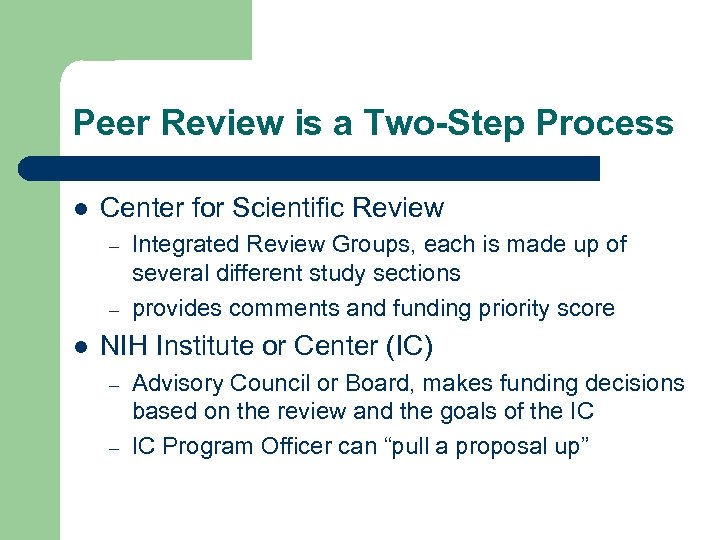 Peer Review is a Two-Step Process l Center for Scientific Review – – l