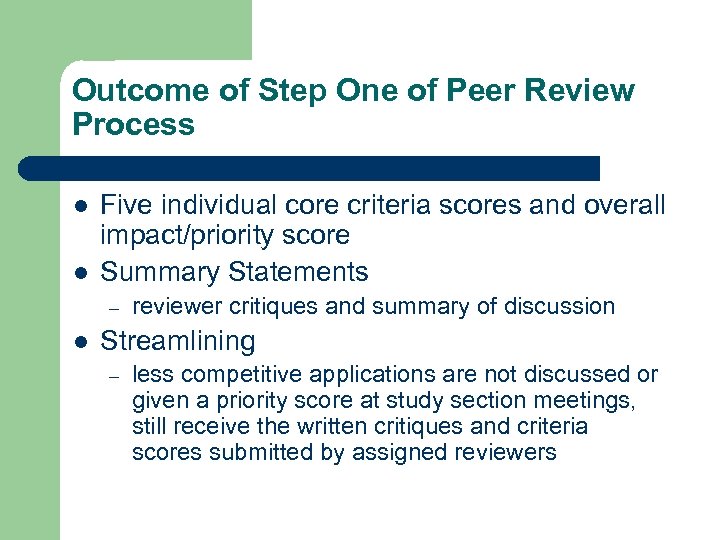 Outcome of Step One of Peer Review Process l l Five individual core criteria