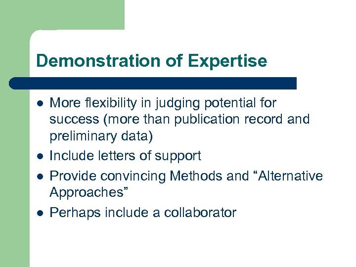 Demonstration of Expertise l l More flexibility in judging potential for success (more than