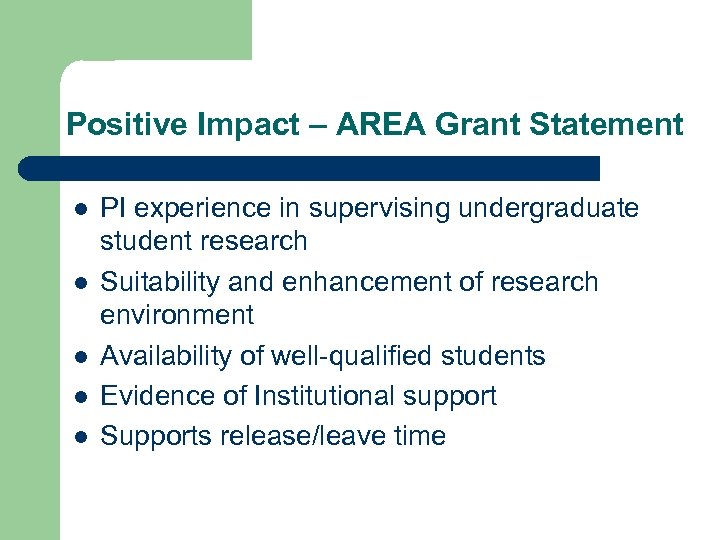 Positive Impact – AREA Grant Statement l l l PI experience in supervising undergraduate