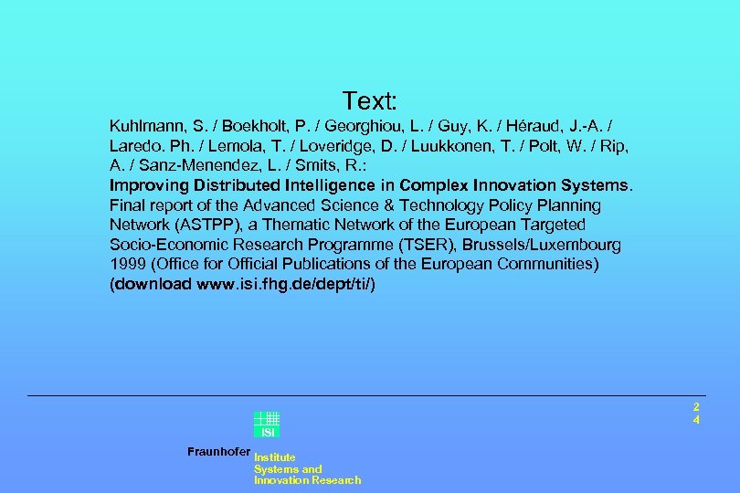 Text: Kuhlmann, S. / Boekholt, P. / Georghiou, L. / Guy, K. / Héraud,