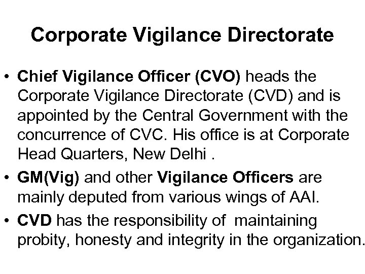 Corporate Vigilance Directorate • Chief Vigilance Officer (CVO) heads the Corporate Vigilance Directorate (CVD)