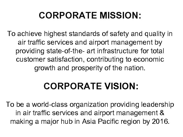 CORPORATE MISSION: To achieve highest standards of safety and quality in air traffic services