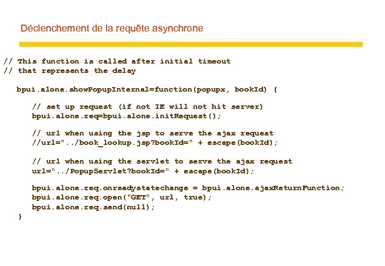 Déclenchement de la requête asynchrone // This function is called after initial timeout //