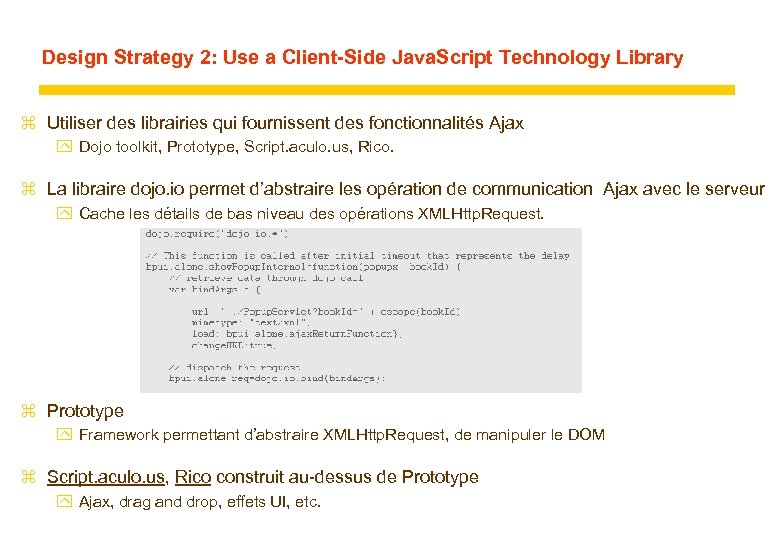 Design Strategy 2: Use a Client-Side Java. Script Technology Library z Utiliser des librairies