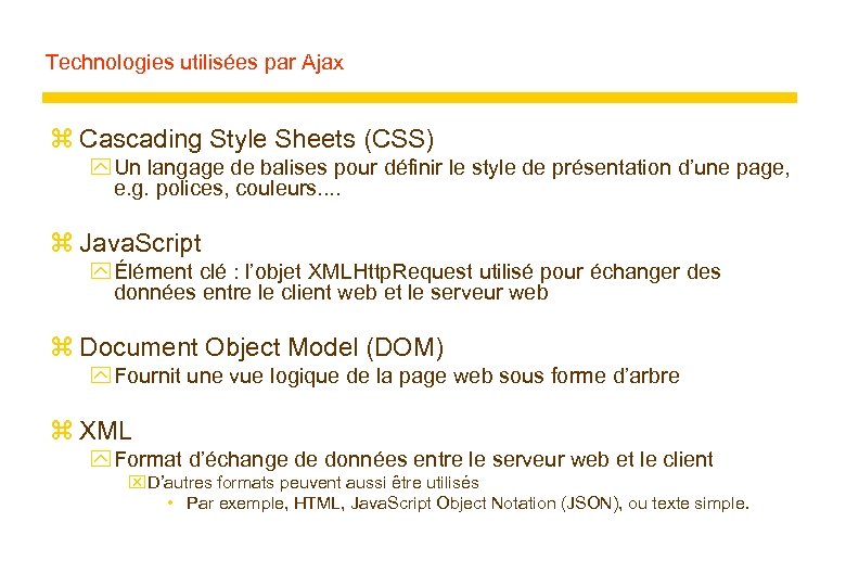 Technologies utilisées par Ajax z Cascading Style Sheets (CSS) y Un langage de balises