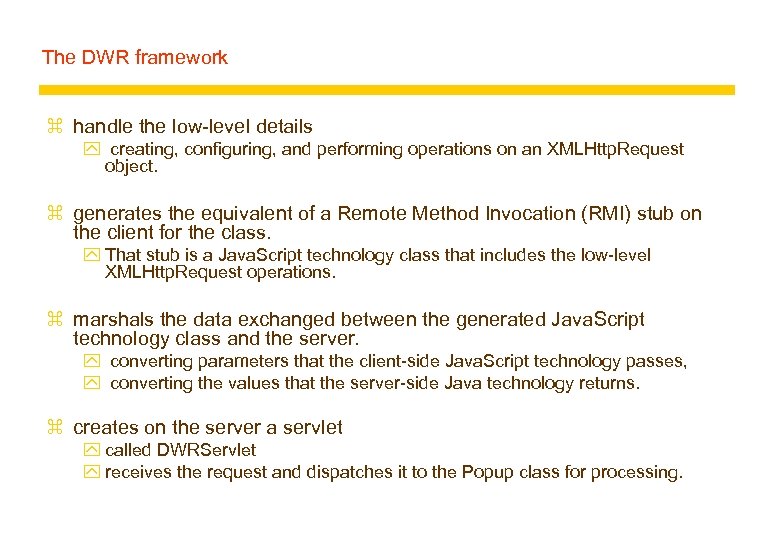 The DWR framework z handle the low-level details y creating, configuring, and performing operations