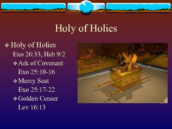 Holy of Holies v Holy of Holies Exo 26: 33, Heb 9: 2 v