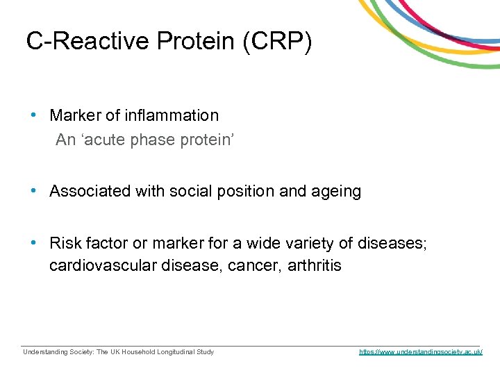 C-Reactive Protein (CRP) • Marker of inflammation An ‘acute phase protein’ • Associated with