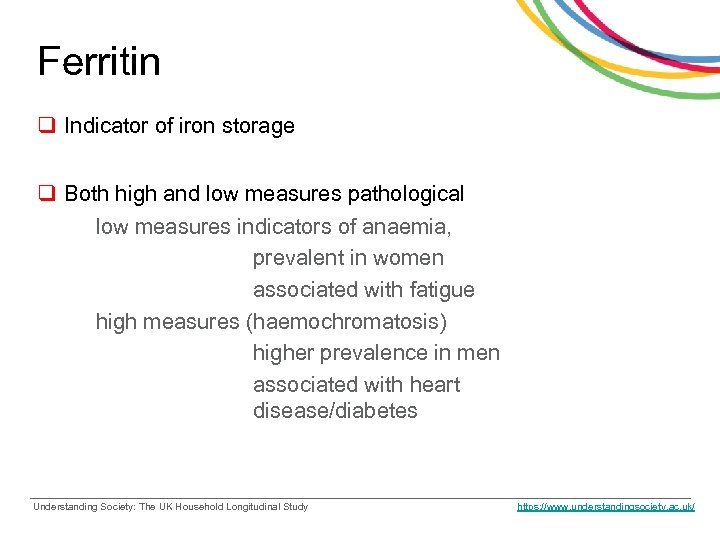 Ferritin q Indicator of iron storage q Both high and low measures pathological low
