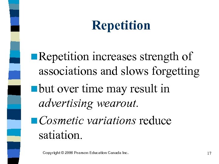 Repetition n Repetition increases strength of associations and slows forgetting n but over time