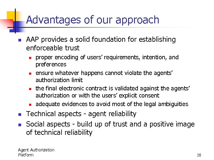 Advantages of our approach n AAP provides a solid foundation for establishing enforceable trust