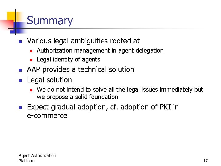 Summary n Various legal ambiguities rooted at n n AAP provides a technical solution
