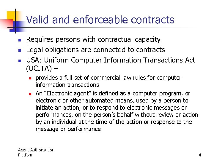 Valid and enforceable contracts n n n Requires persons with contractual capacity Legal obligations