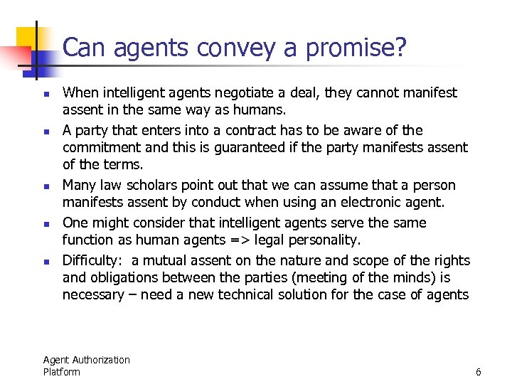 Can agents convey a promise? n n n When intelligent agents negotiate a deal,