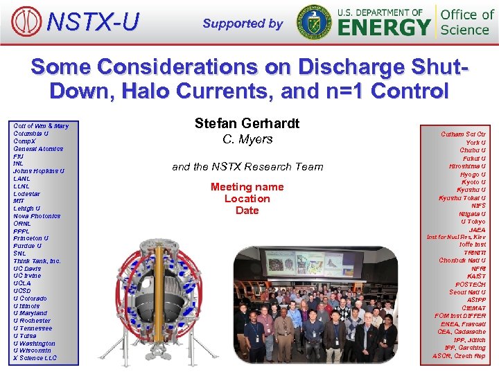 NSTX-U Supported by Some Considerations on Discharge Shut. Down, Halo Currents, and n=1 Control