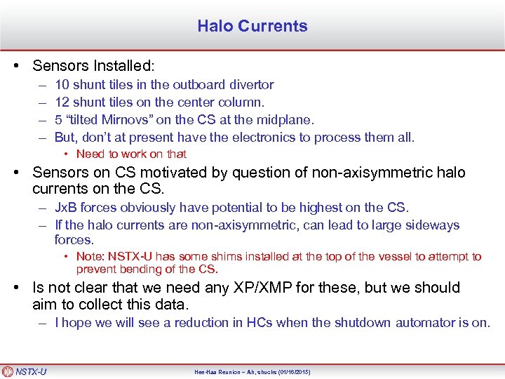Halo Currents • Sensors Installed: – – 10 shunt tiles in the outboard divertor
