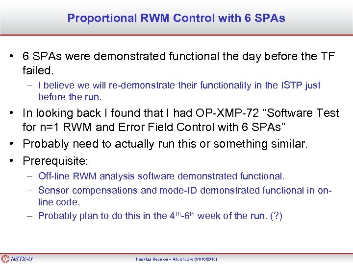 Proportional RWM Control with 6 SPAs • 6 SPAs were demonstrated functional the day