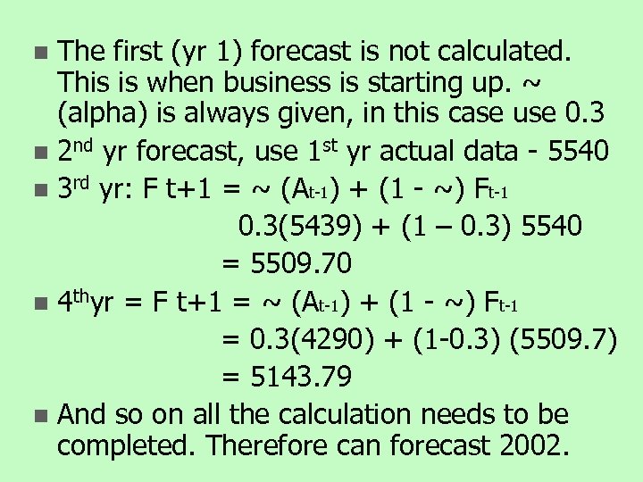 The first (yr 1) forecast is not calculated. This is when business is starting