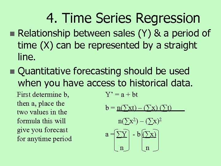 4. Time Series Regression Relationship between sales (Y) & a period of time (X)