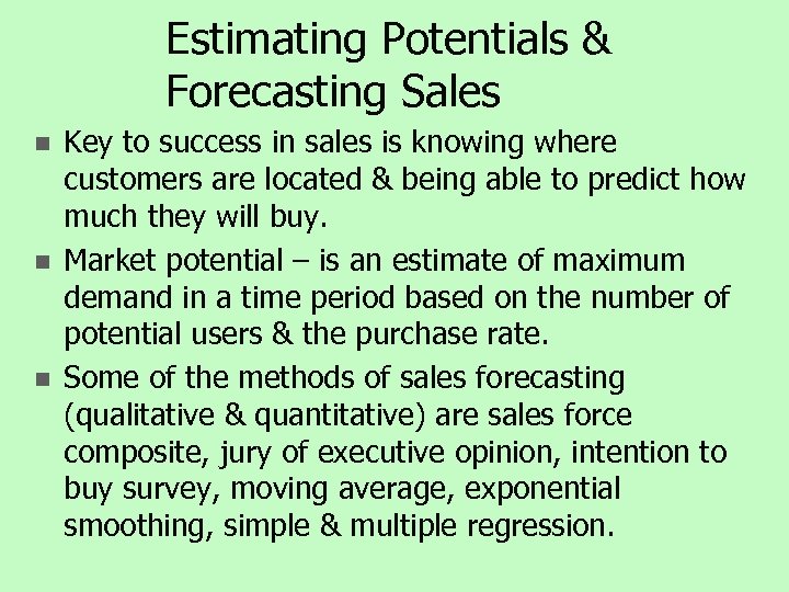 Estimating Potentials & Forecasting Sales n n n Key to success in sales is