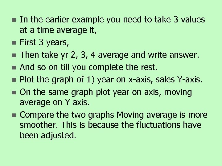 n n n n In the earlier example you need to take 3 values