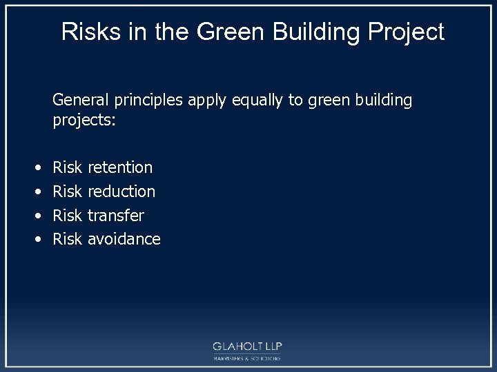 Risks in the Green Building Project General principles apply equally to green building projects: