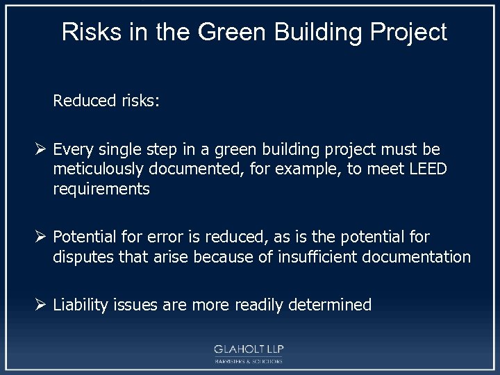 Risks in the Green Building Project Reduced risks: Ø Every single step in a