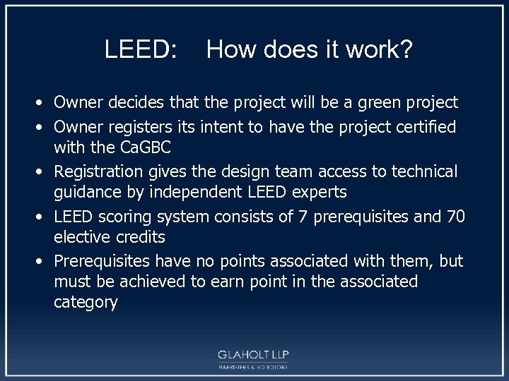 LEED: How does it work? • Owner decides that the project will be a