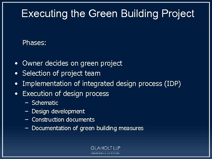 Executing the Green Building Project Phases: • • Owner decides on green project Selection