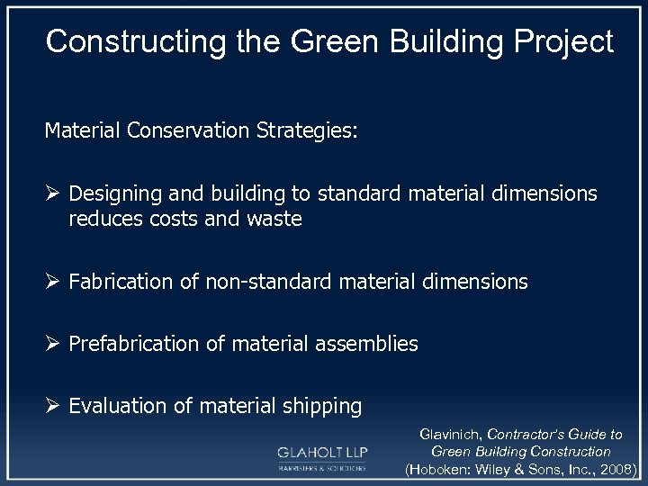 Constructing the Green Building Project Material Conservation Strategies: Ø Designing and building to standard