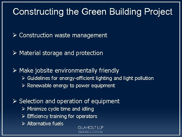 Constructing the Green Building Project Ø Construction waste management Ø Material storage and protection