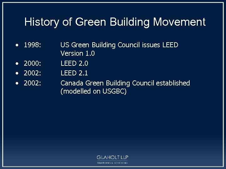 History of Green Building Movement • 1998: • 2000: • 2002: US Green Building