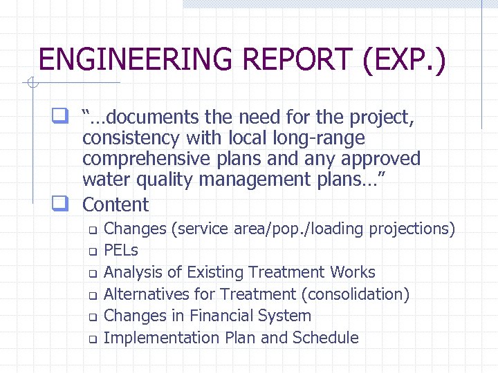 ENGINEERING REPORT (EXP. ) q “…documents the need for the project, consistency with local