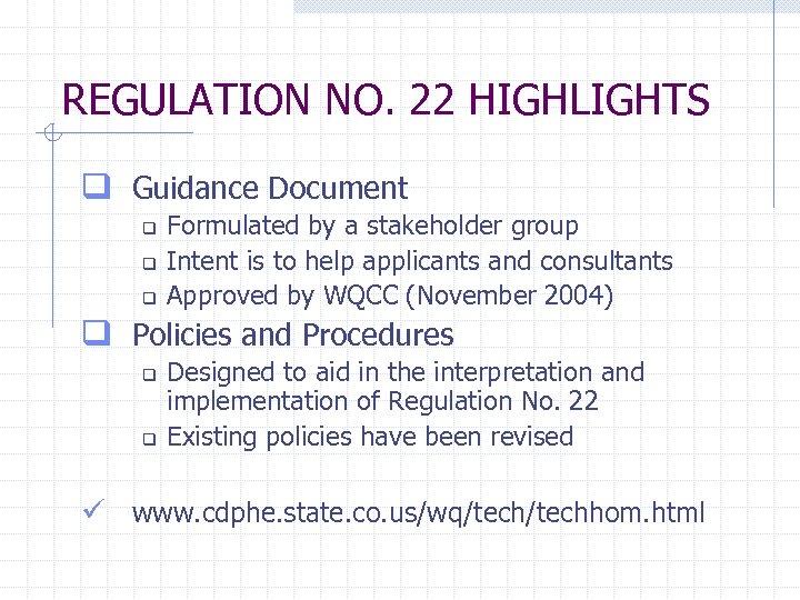 REGULATION NO. 22 HIGHLIGHTS q Guidance Document q q q Formulated by a stakeholder