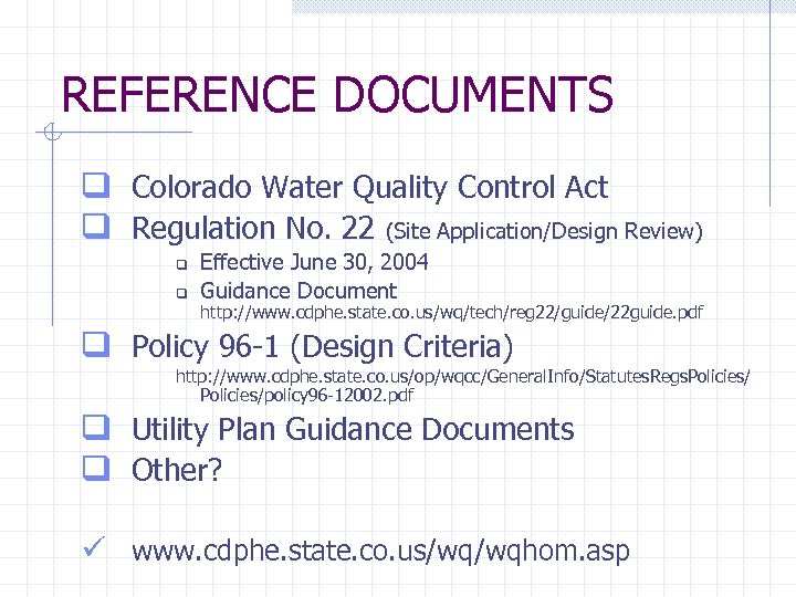 REFERENCE DOCUMENTS q Colorado Water Quality Control Act q Regulation No. 22 (Site Application/Design