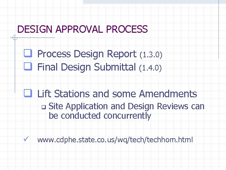 DESIGN APPROVAL PROCESS q Process Design Report (1. 3. 0) q Final Design Submittal