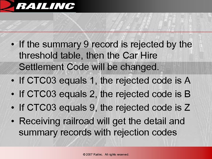  • If the summary 9 record is rejected by the threshold table, then