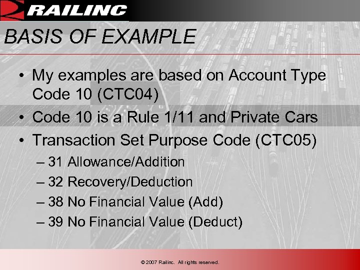BASIS OF EXAMPLE • My examples are based on Account Type Code 10 (CTC