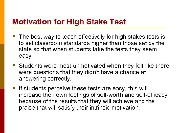 Motivation for High Stake Test § The best way to teach effectively for high