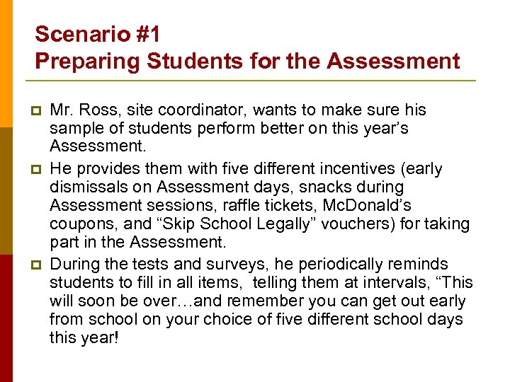 Scenario #1 Preparing Students for the Assessment p p p Mr. Ross, site coordinator,