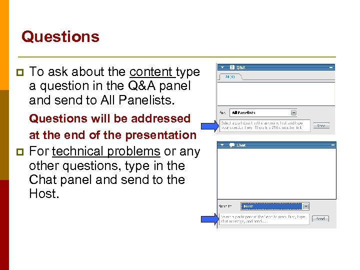 Questions p To ask about the content type a question in the Q&A panel