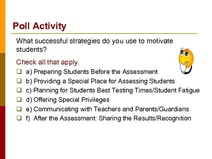 Poll Activity What successful strategies do you use to motivate students? Check all that