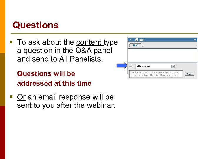 Questions § To ask about the content type a question in the Q&A panel