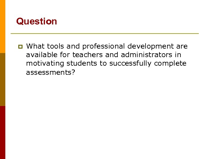 Question p What tools and professional development are available for teachers and administrators in