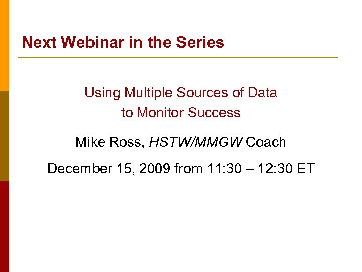 Next Webinar in the Series Using Multiple Sources of Data to Monitor Success Mike